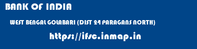BANK OF INDIA  WEST BENGAL GOLABARI (DIST 24 PARAGANS NORTH)    ifsc code
